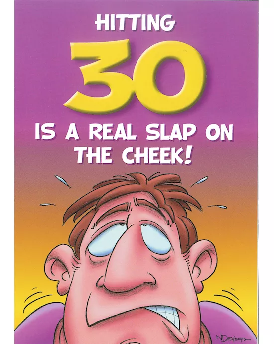 HITTING 30 IS A REAL SLAP
