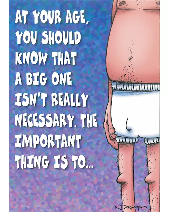 AT YOUR AGE YOU SHOULD